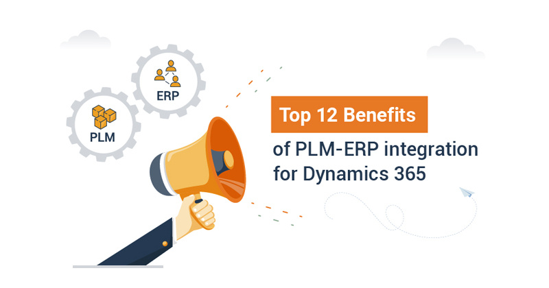 Benefits of PLM integration embedded in Dynamics 365 Benefits of PLM integration embedded in Dynamics 365