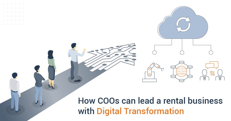 How COOs can lead a rental business with digital transformation