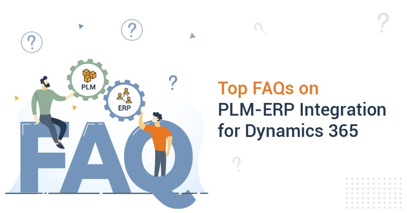 FAQs about PLM-ERP integration for D365 FAQs about PLM-ERP integration for D365