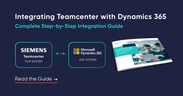 A complete guide to integrating Teamcenter with Microsoft Dynamics 365