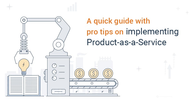 How to Implement Product-as-a-Service for Industrial Manufacturers: An ...