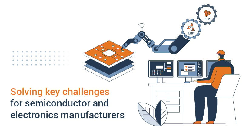 PLM-ERP integration addresses the challenges of semiconductor and electronics manufacturing